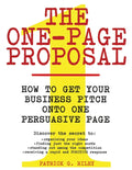 The OnePage Proposal: How to Get Your Business Pitch onto One Persuasive Page