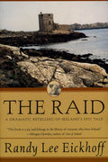 The Raid: A Dramatic Retelling of Irelands Epic Tale (Ulster Cycle, 1)