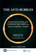 The Antibubbles: Opportunities Heading into Lehman Squared and Golds Perfect Storm