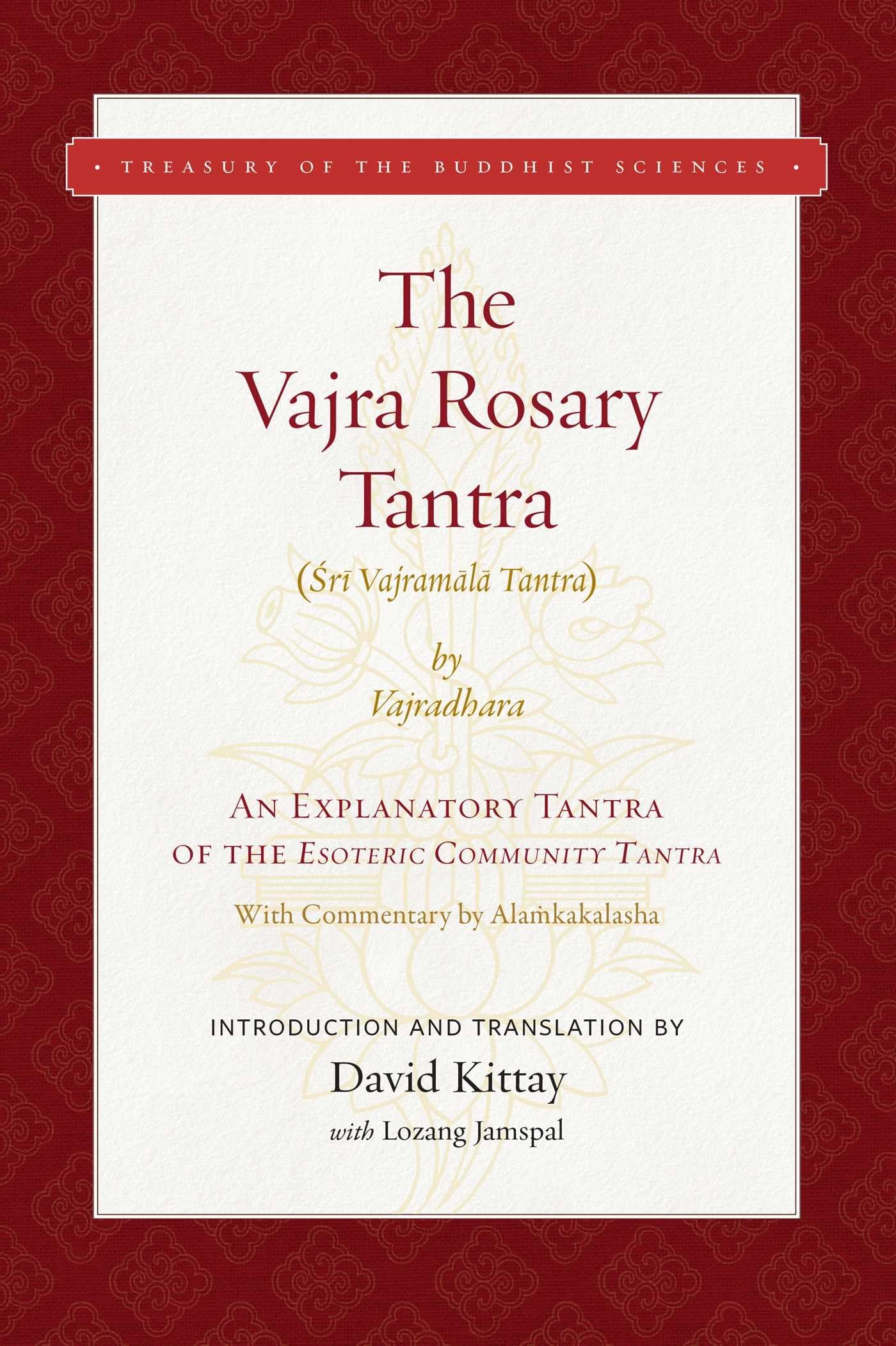 The Vajra Rosary Tantra: An Explanatory Tantra of the Esoteric Community Tantra (Treasury of the Buddhist Sciences)