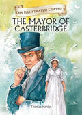 OM ILLUSTRATED CLASSIC: The Mayor of Casterbridge (ILLUSTRATED ABRIDGED CLASSICS)