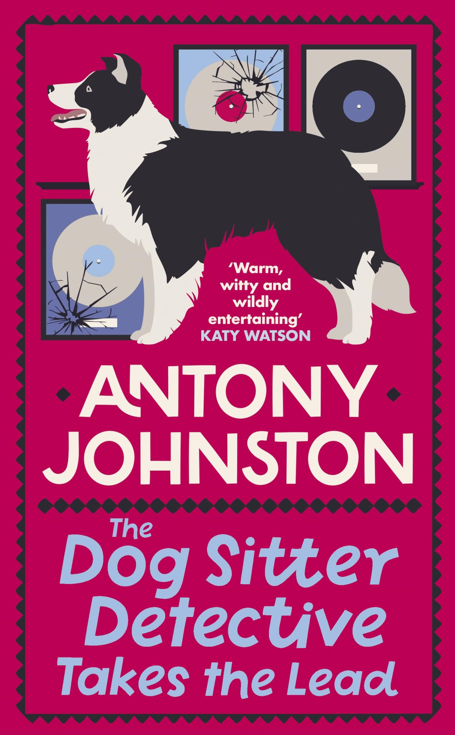 The Dog Sitter Detective Takes the Lead: The tailwagging cosy crime series