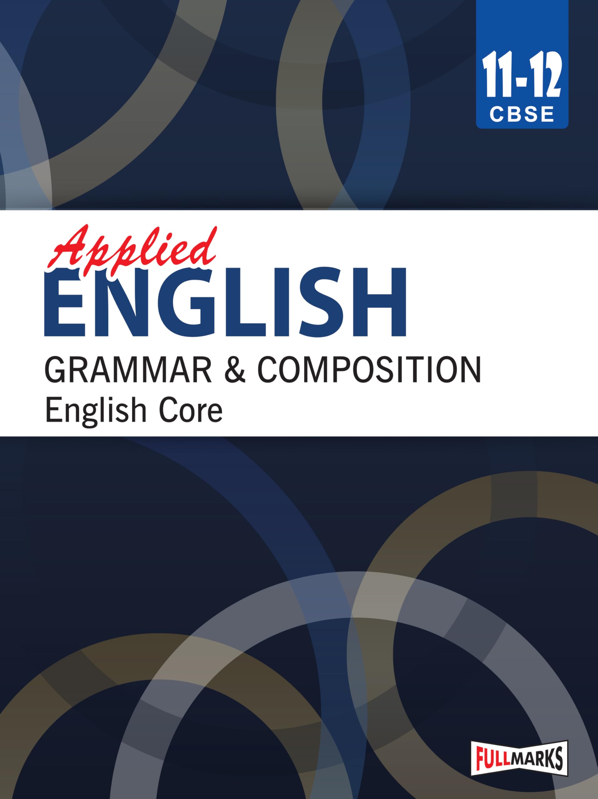 Full Marks Applied English Grammar & Composition Textbook for Class 11 & 12 | Based on latest CBSE Syllabus