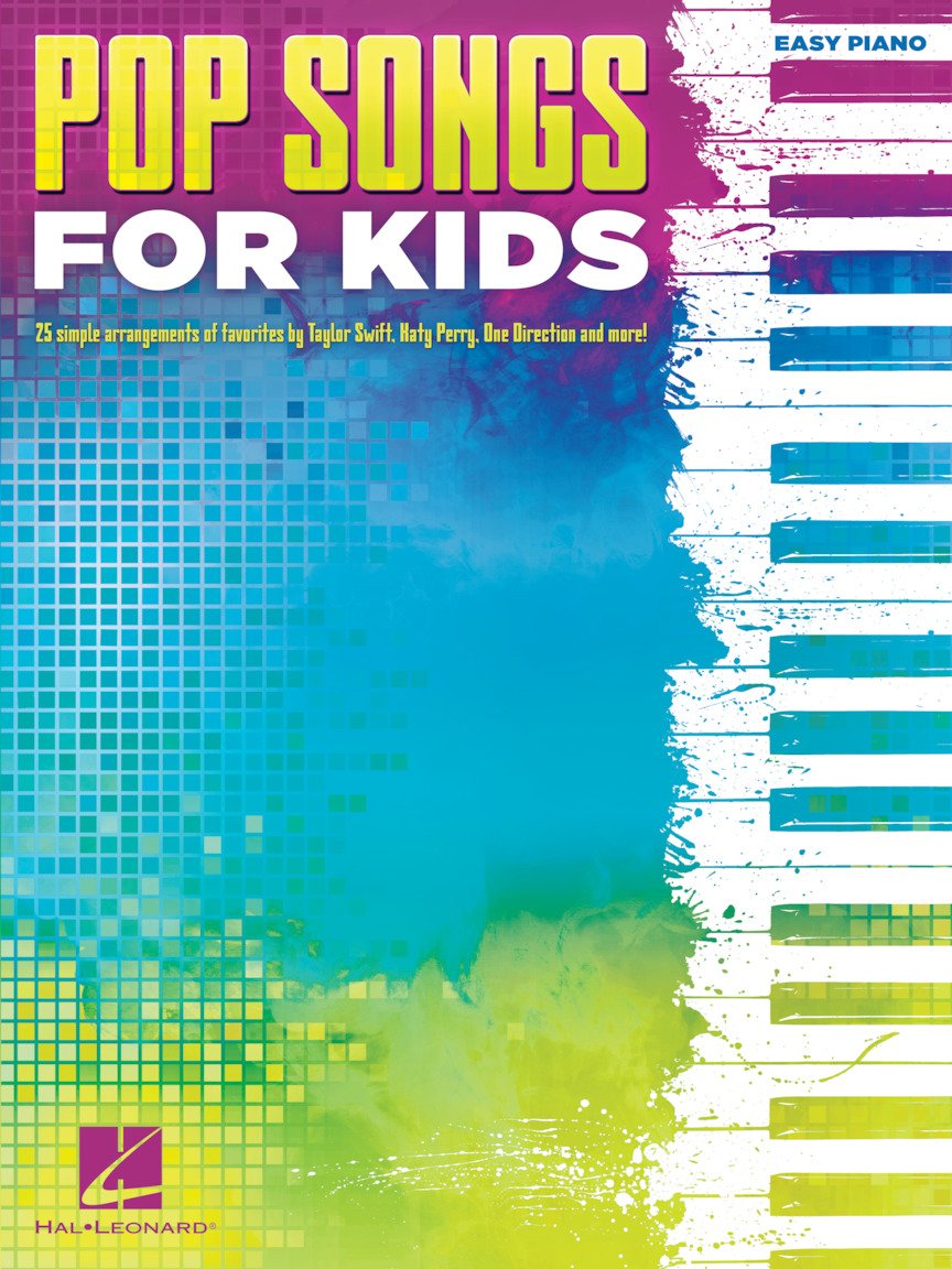 Pop Songs for Kids  Easy Piano Songbook  25 Fun and Popular Songs for Young Pianists  Beginner Sheet Music for Piano and Keyboa