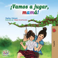 Vamos a jugar, mam!: Lets Play, Mom!  Spanish edition (Spanish Bedtime Collection)