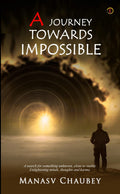 A Journey Towards Impossible