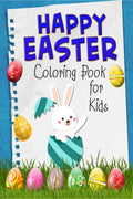 Happy Easter Coloring Book for Kids: Funny & Cute Large Print Holiday Colouring Patterns with Big Easy & Simple Drawings for Kid