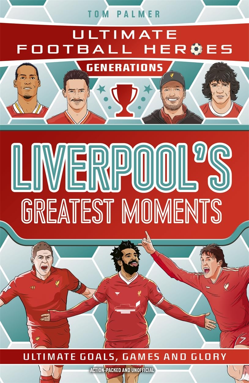 Ultimate Football Heroes Generations: Liverpools Greatest Moments