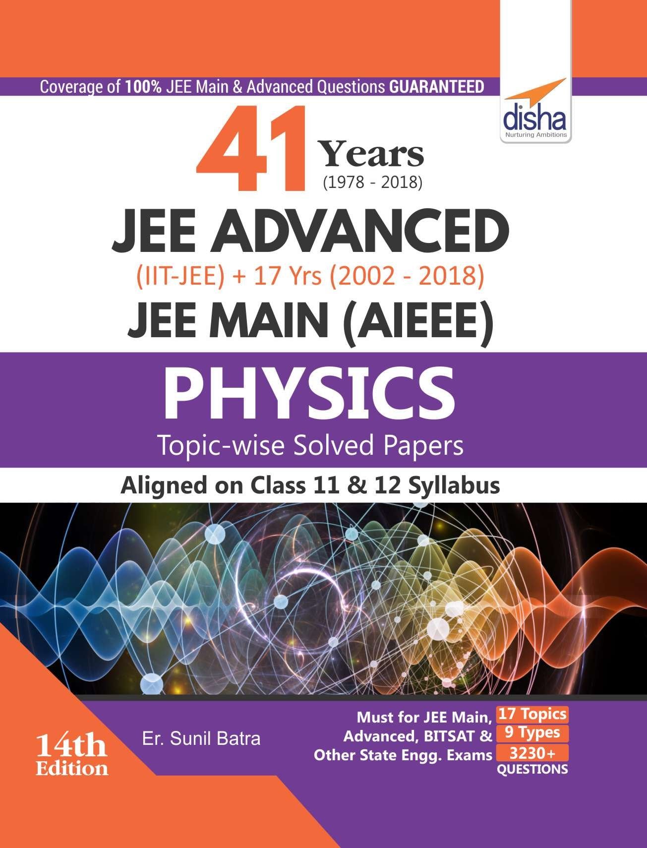 41 Years (19782018) Jee Advanced (IitJee) + 17 Yrs Jee Main TopicWise Solved Paper Physics