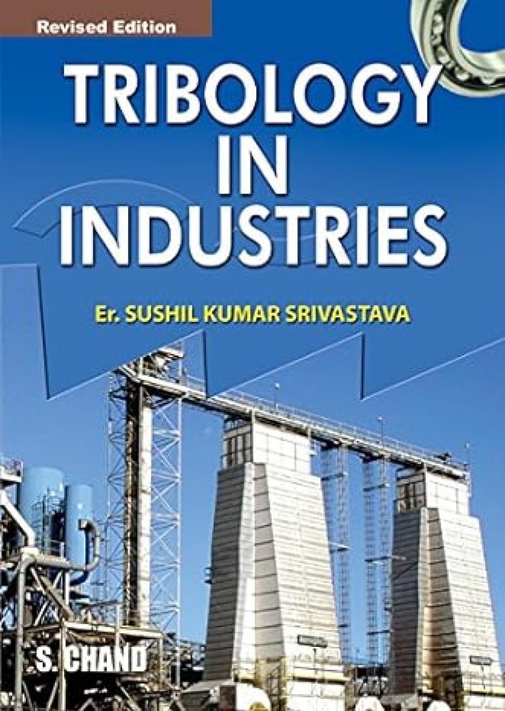 Tribology in Industries: Textbook for Undergraduate,Graduate and Postgraduate Students