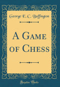A Game of Chess (Classic Reprint)