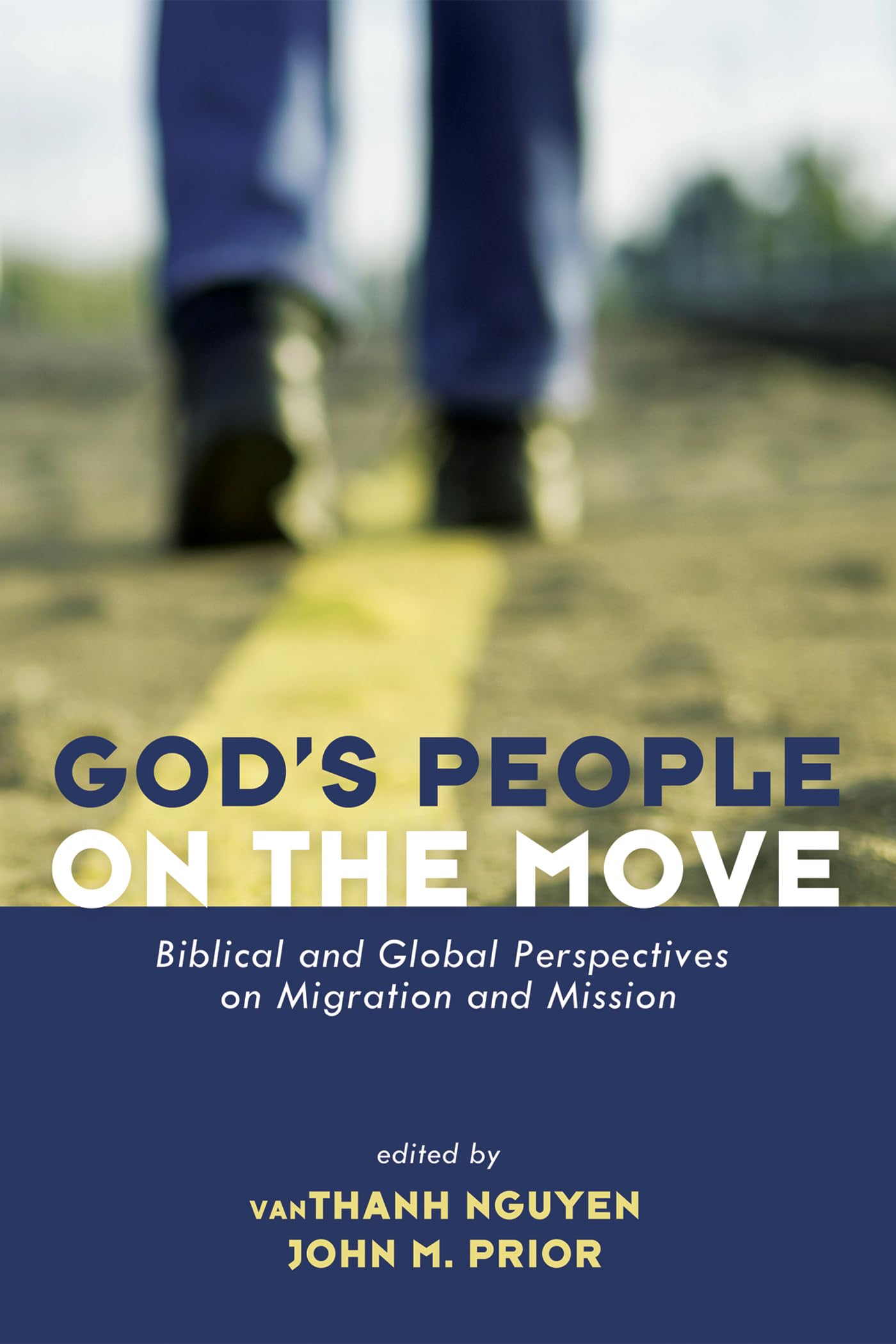 Gods People on the Move: Biblical and Global Perspectives on Migration and Mission