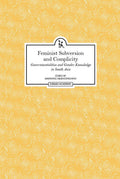 Feminist Subversion And Complicity: Governmentalities and Gender Knowledge in South Asia