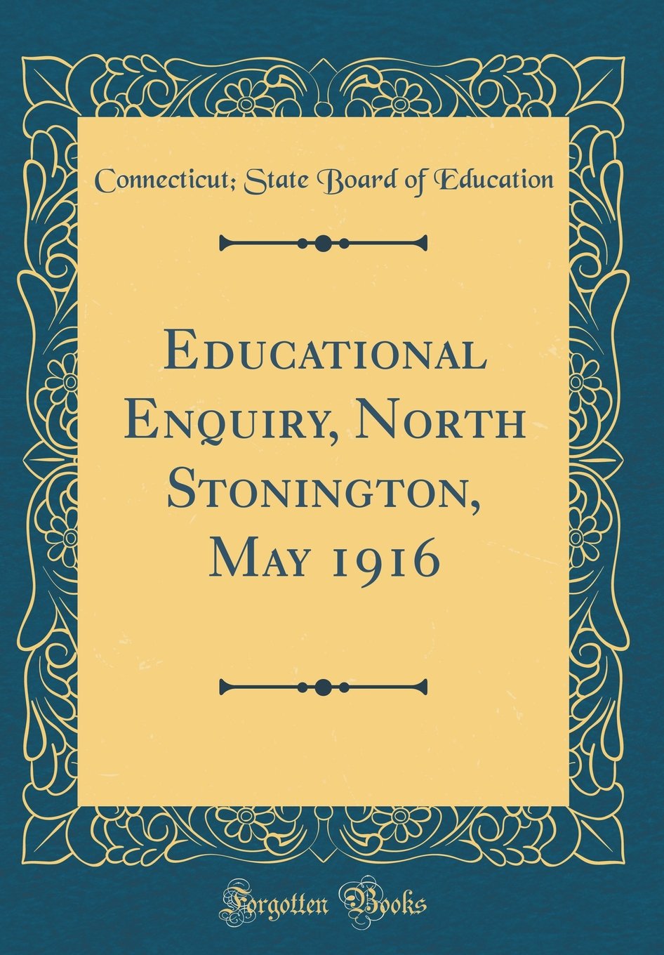 Educational Enquiry, North Stonington, May 1916 (Classic Reprint)