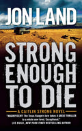 Strong Enough to Die: A Caitlin Strong Novel (Caitlin Strong Novels, 1)
