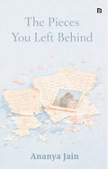 The pieces you left behind