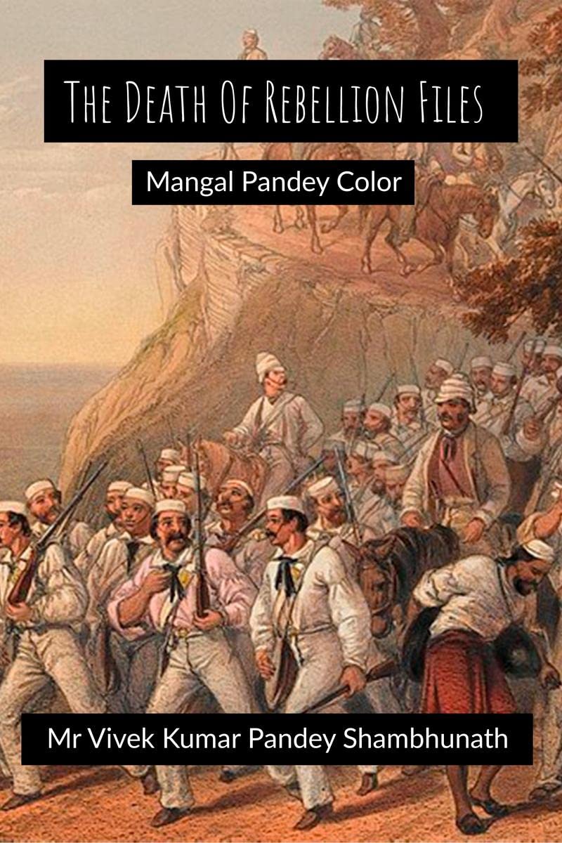 The Death Of Rebellion Files Color : Mangal Pandey