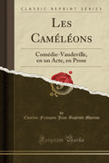 Les Camlons: ComdieVaudeville, En Un Acte, En Prose (Classic Reprint)