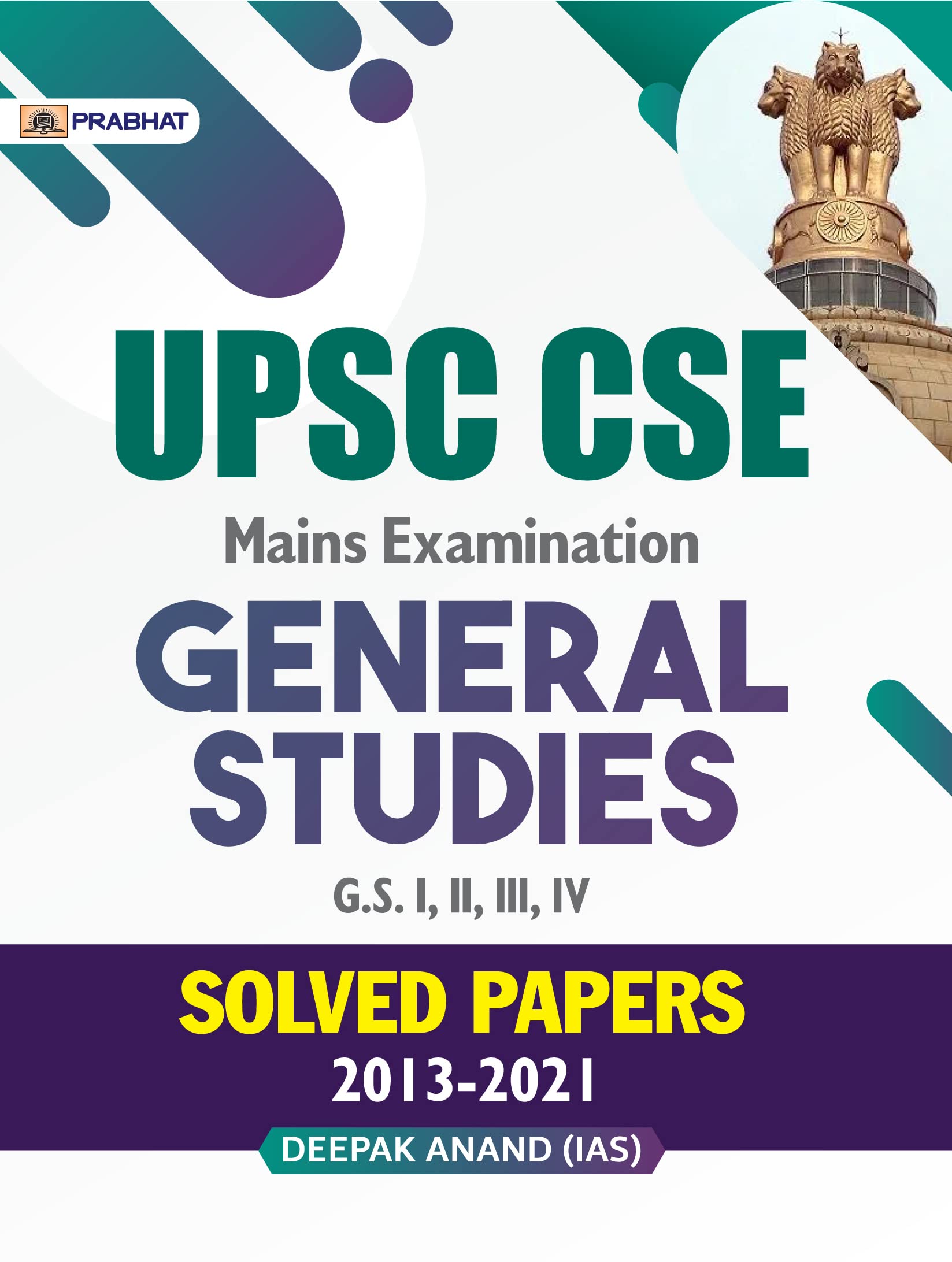 UPSC CSE Mains Examination General Studies (G.S. PaperI, II, III, IV) Solved Papers 20132021