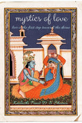 MYSTICS OF LOVE : LOVE IS THE FIRST STEP TOWARDS THE DIVINE