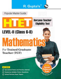 HTET Mathematics (TGT) Trained Graduate Teacher (LevelII: Class 6 to 8) Exam Guide