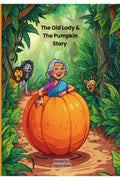 The Old Lady and The Pumpkin Story: A Classic, Timeless & Clever Folk Tale Retold for Children Ages 38