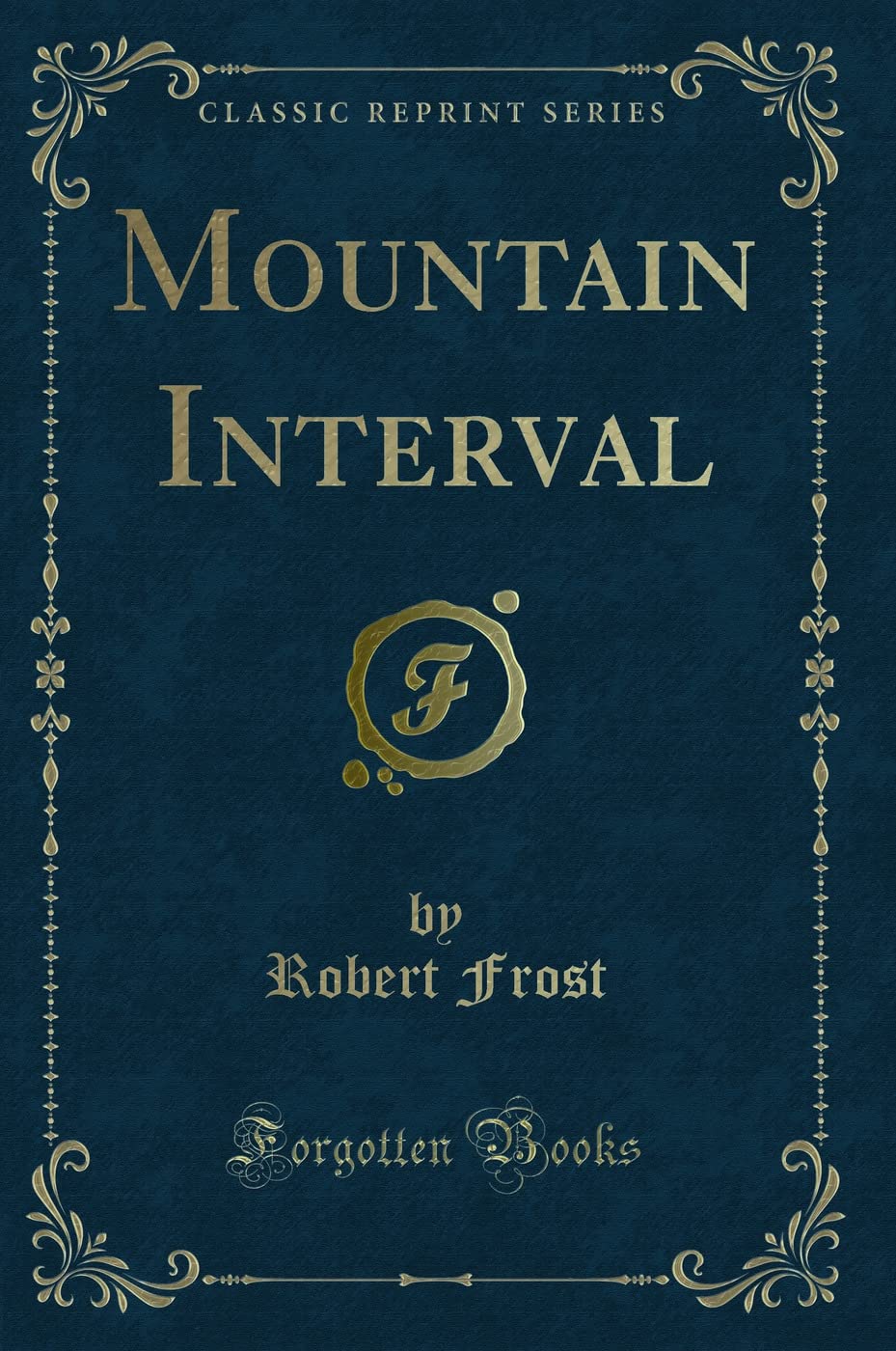 Mountain Interval (Classic Reprint)