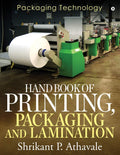 Hand Book Of Printing, Packaging And Lamination : Packaging Technology