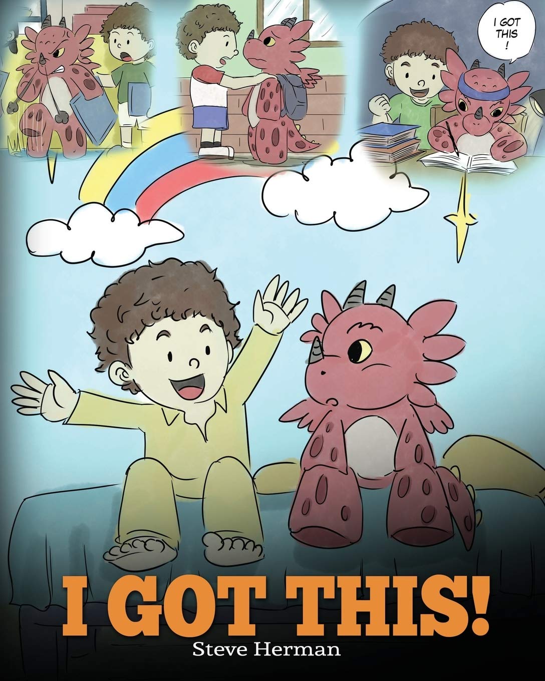 I Got This!: A Dragon Book To Teach Kids That They Can Handle Everything. A Cute Children Story to Give Children Confidence in H