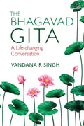 The Bhagavad Gita: A LifeChanging Conversation (H.B)