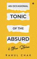 An Occasional Tonic of the Absurd and Other Stories