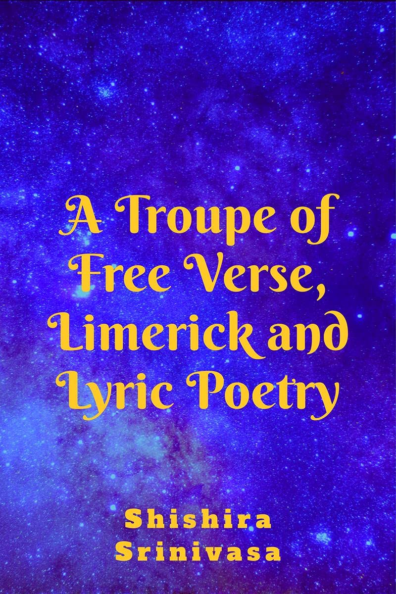 A Troupe of Free Verse, Limerick and Lyric Poetry