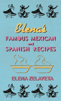 Elenas Famous Mexican and Spanish Recipes