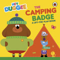 Hey Duggee: The Camping Badge: A LifttheFlap Book