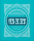 The Little Book of Gin: Distilled to Perfection (The Little Books of Food & Drink, 4)