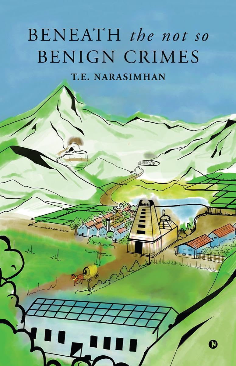 BENEATH THE NOT SO BENIGN CRIMES T. E. Narasimhan