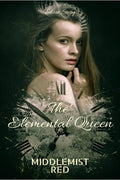 The Elemental Queen : A Short Story