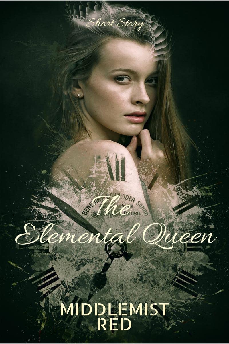 The Elemental Queen : A Short Story