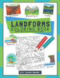 Landforms Coloring Book With Definitions Included: Teach Kids About Geography The Fun Way With Over 30 Landforms (And Biomes) To