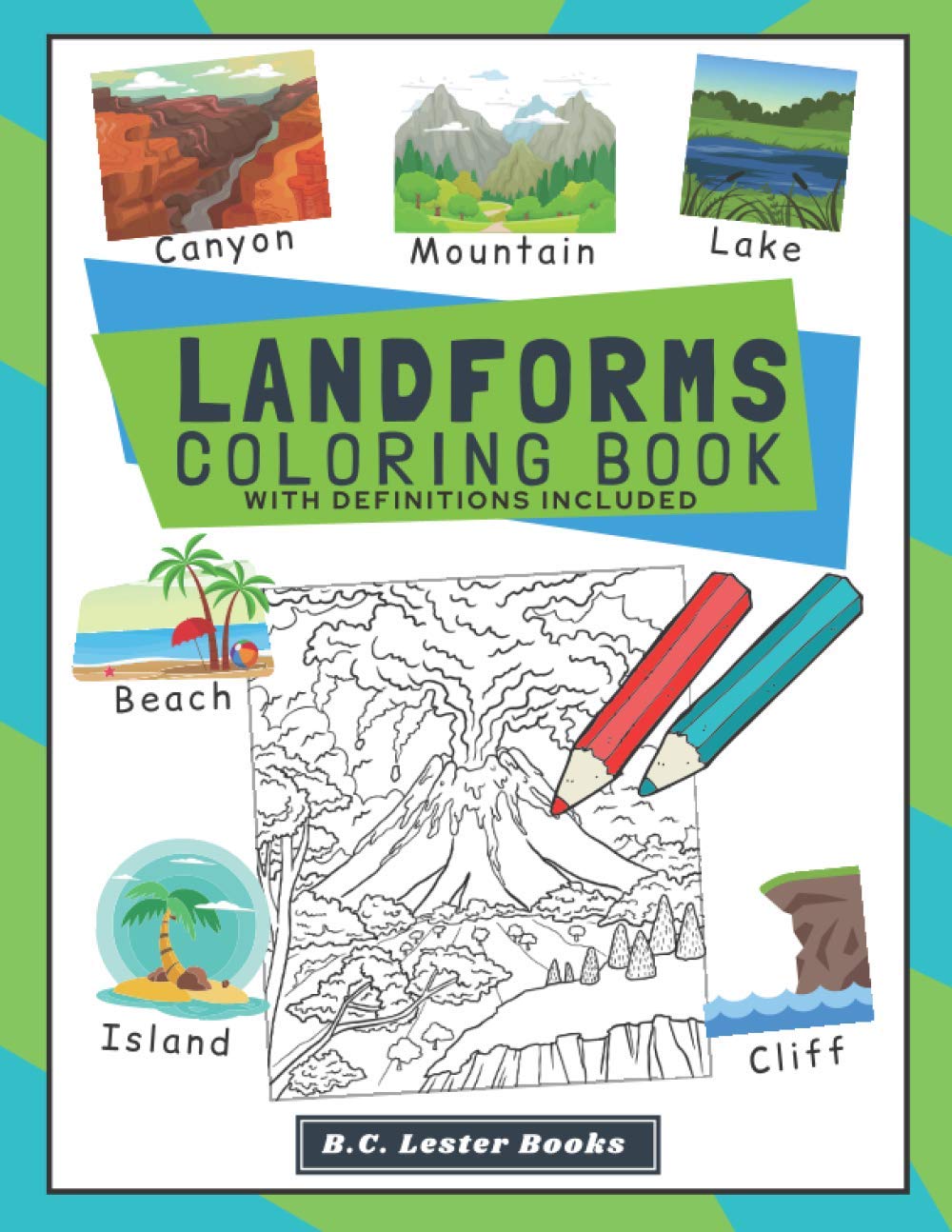 Landforms Coloring Book With Definitions Included: Teach Kids About Geography The Fun Way With Over 30 Landforms (And Biomes) To