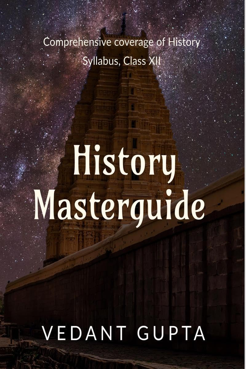 History Masterguide: Comprehensive coverage of History Syllabus, Class XII