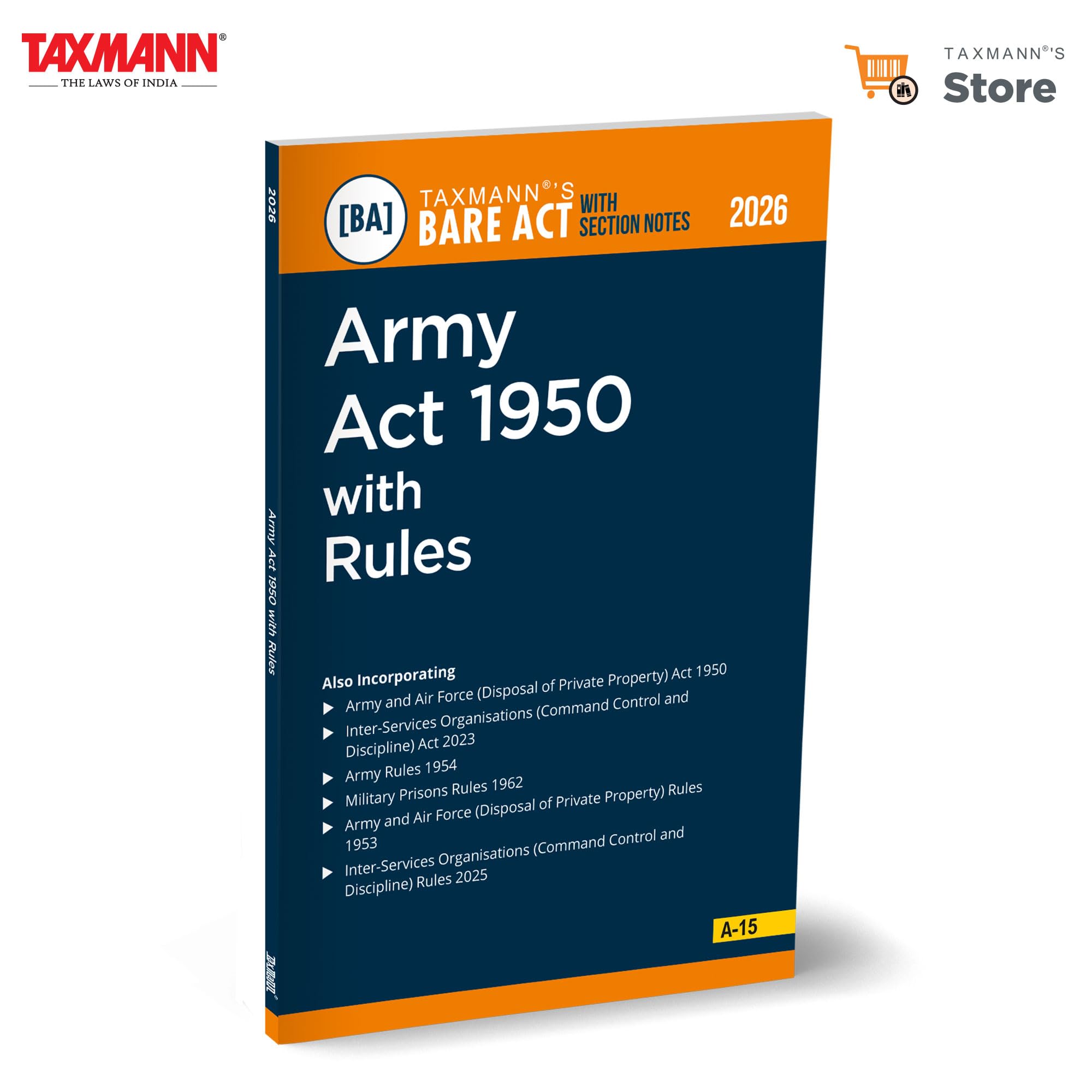 Taxmanns Army Act 1950 with Rules [Bare Act with Section Notes]  Presenting Indias Complete & Updated Military Law Framewor