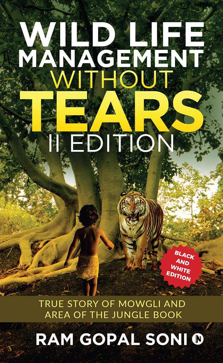 Wild Life Management Without Tears  Ii Edition : True Story Of Mowgli And Area Of The Jungle Book