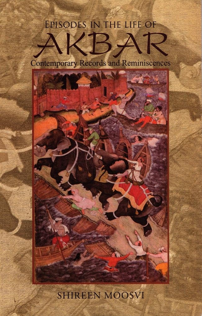 Episodes In The Life Of Akbar