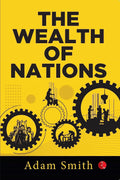 The Wealth Of Nations [Original Edition (Complete), Premium Paperback]
