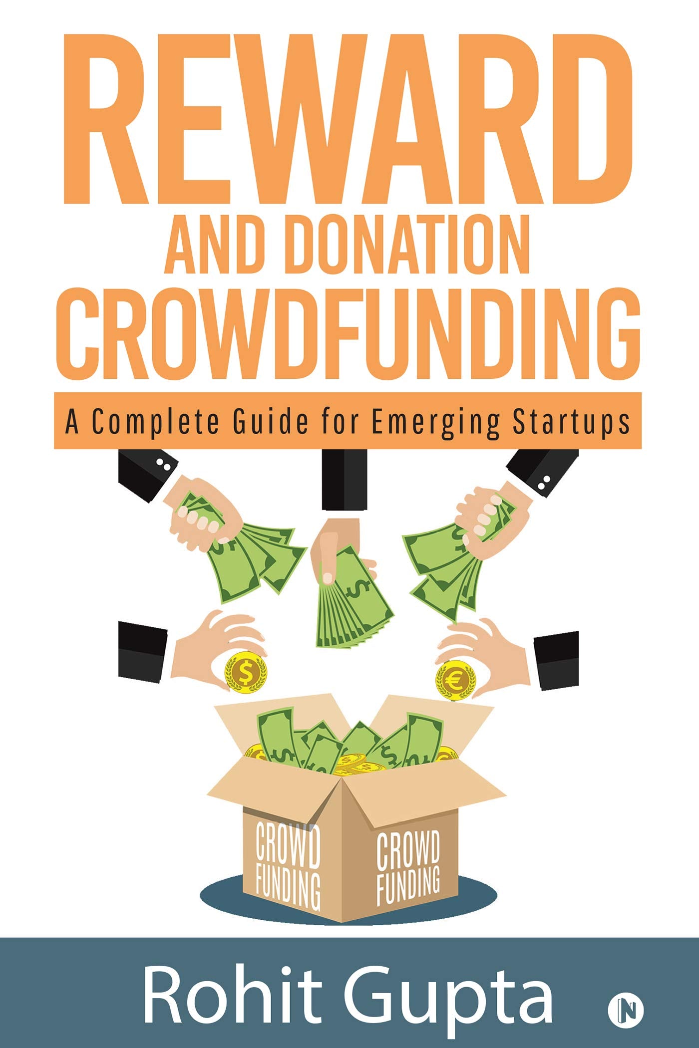 Reward And Donation Crowdfunding : A Complete Guide For Emerging Startups