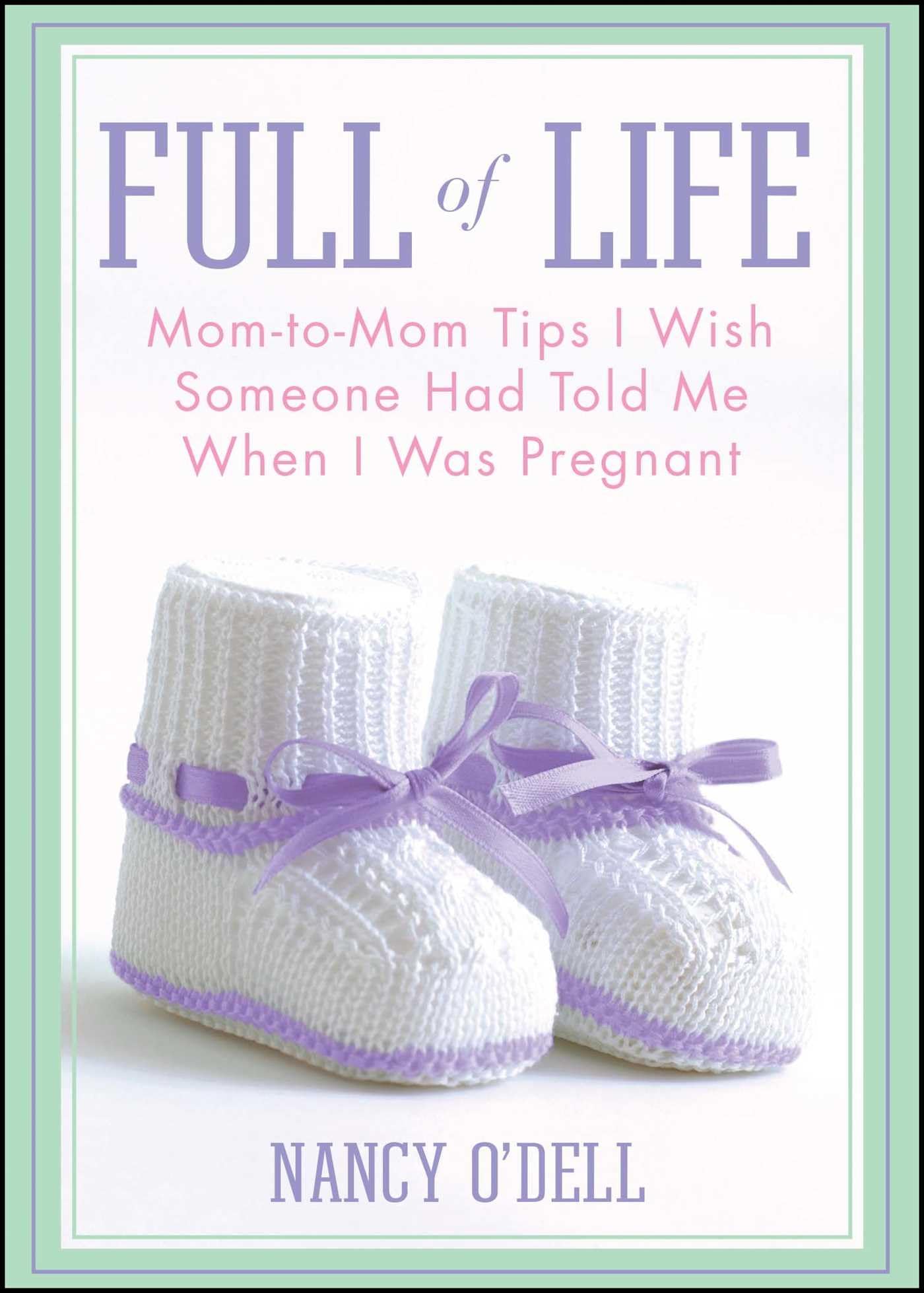 Full of Life: MomtoMom Tips I Wish Someone Had Told Me When I Was Pregnant