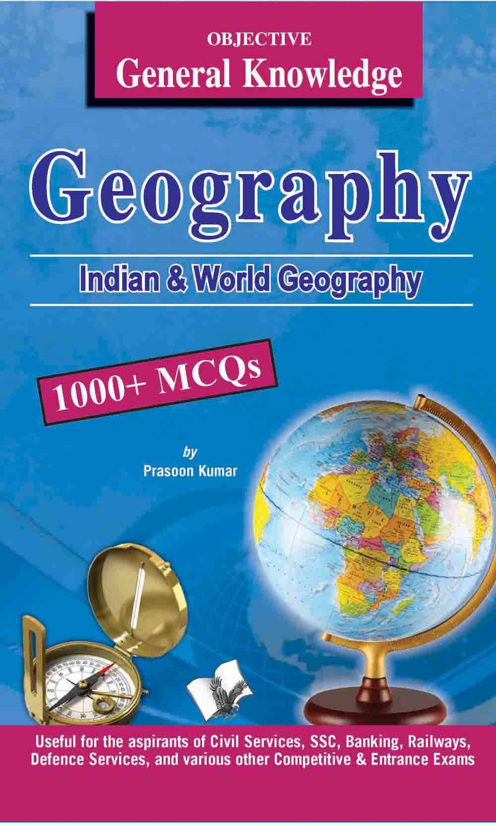 Objective General Knowledge  Geography: MCQ BOOK FOR CIVIL SERVICES ASPIRANTS