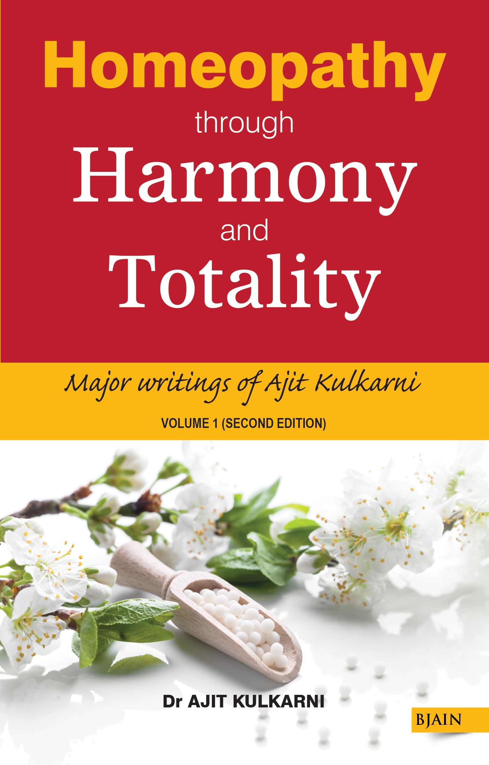 Homeopathy Through Harmony and Totality  Volume 1