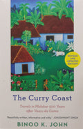 The Curry Coast: Travels in Malabar 500 Years After Vasco Da Gama